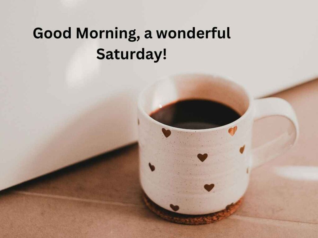 Bright and colorful saturday morning image featuring the words "good morning, saturday cheer" along with inspiring quotes.